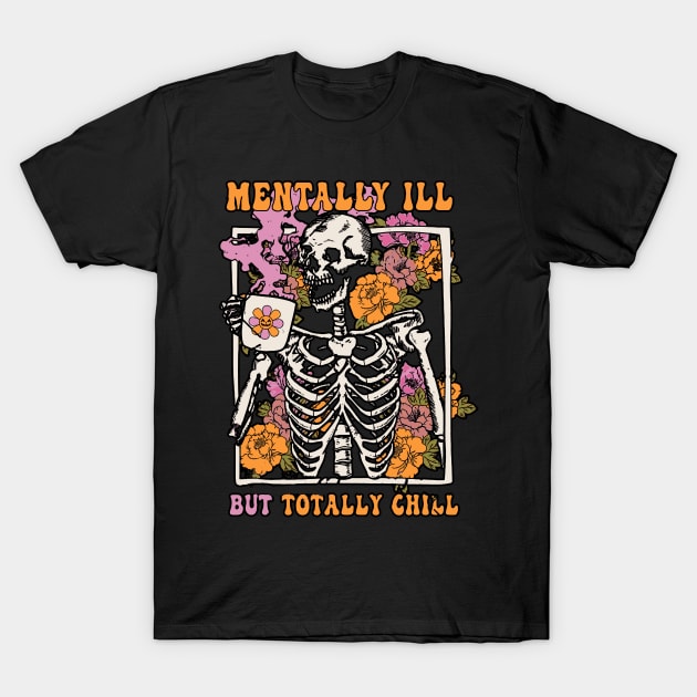 Groovy Mentally Ill But Totally Chill Halloween T-Shirt by masterpiecesai